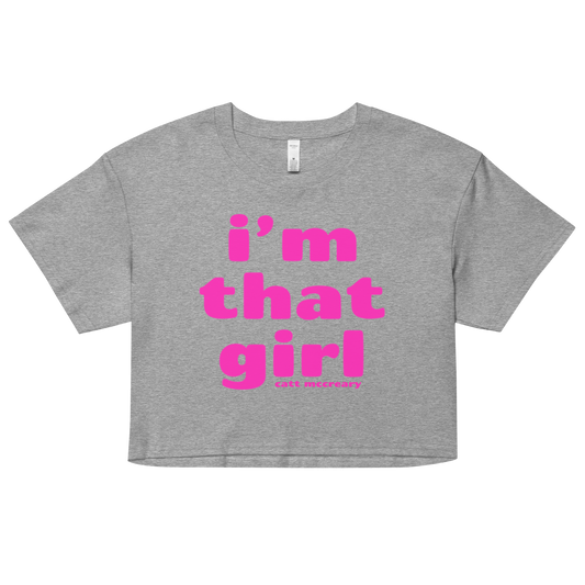 'i'm that girl' Cropped T-Shirt